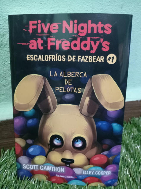 FIVE NIGHTS AT FREDDYS. ESCALOFRIOS DE FAZBEAR 1. EL PARQUE DE BOLAS